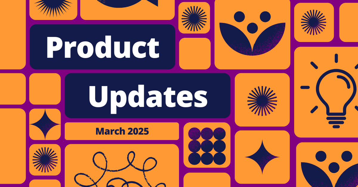 Featured image for &ldquo;March 2025 Product Updates&rdquo;