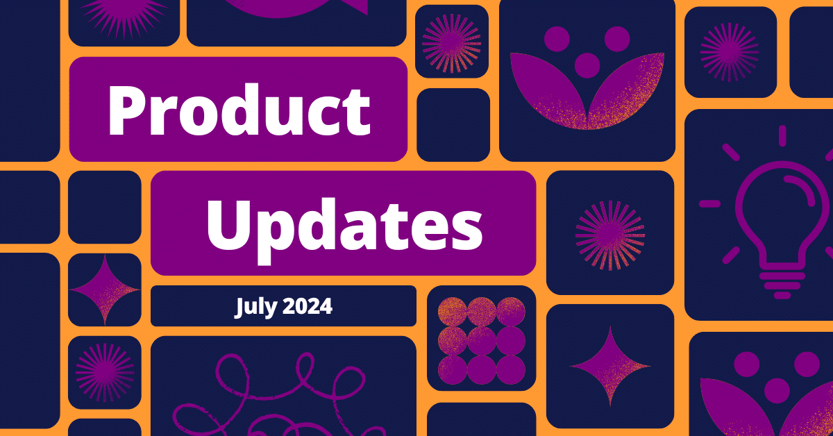 Featured image for &ldquo;Product Updates &ndash; July 2024&rdquo;